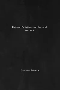 Petrarch's Letters to Classical Authors Francesco Petrarch_cover