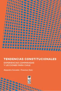 Tendencias constitucionales. Experiencias comparadas y lecciones para Chile_cover