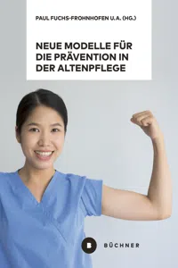 Neue Modelle für die Prävention in der Altenpflege vor dem Hintergrund von Berufsbiografieorientierung, Dienstleistungsvielfalt und High-Tech_cover