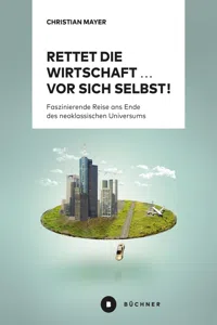 Rettet die Wirtschaft … vor sich selbst!_cover