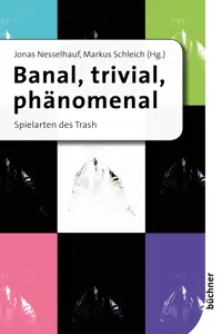 Banal, trivial, phänomenal_cover