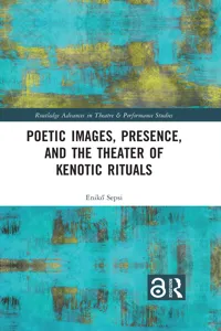 Poetic Images, Presence, and the Theater of Kenotic Rituals_cover