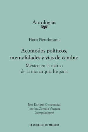 Horst Pietschmann. Acomodos políticos, mentalidades y vías de cambio