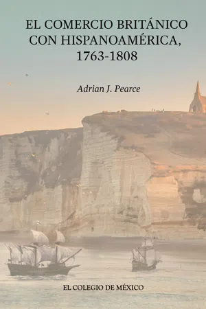 El comercio británico con hispanoamérica, 1763-1808
