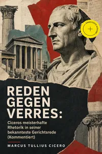 Reden gegen Verres: Ciceros meisterhafte Rhetorik in seiner bekannteste Gerichtsrede