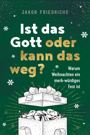 Ist das Gott oder kann das weg? - Weihnachtsausgabe