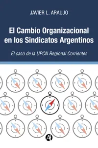 El Cambio Organizacional en los Sindicatos Argentinos: El caso de la UPCN Regional Corrientes_cover