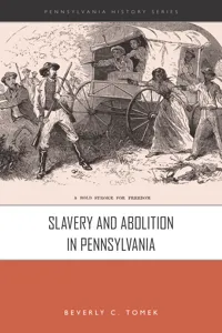Slavery and Abolition in Pennsylvania_cover