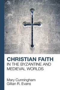 Christian Faith in the Byzantine and Medieval Worlds_cover