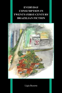 Everyday Consumption in Twenty-First-Century Brazilian Fiction_cover