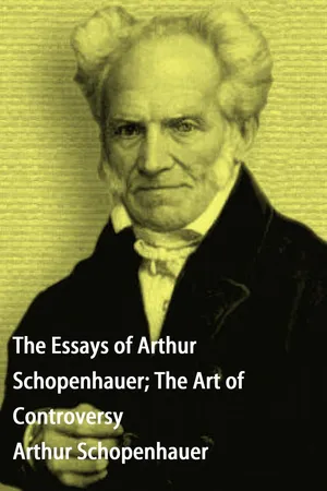 The Essays of Arthur Schopenhauer; The Art of Controversy