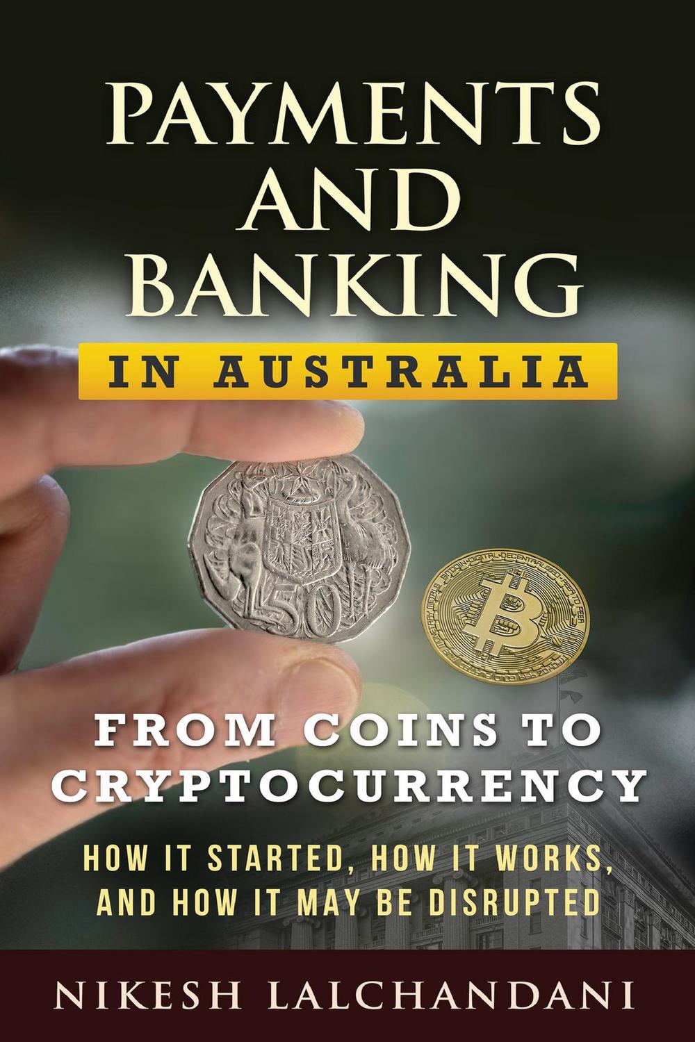 PDF] Payments and Banking in Australia: From coins to cryptocurrency by  Nikesh Lalchandani | 9780648882435
