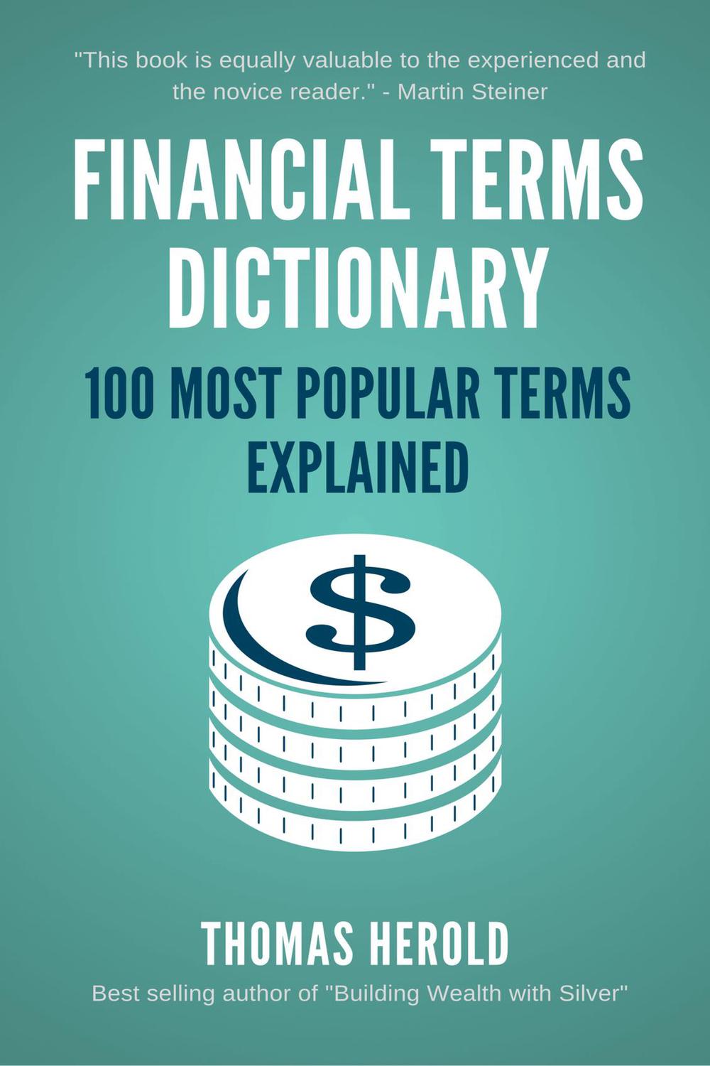 [PDF] Financial Terms Dictionary - 100 Most Popular Financial Terms  Explained by Thomas Herold | 9781087867489