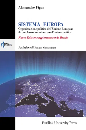 Sistema Europa. Organizzazione politica dell'Unione europea: il complesso cammino verso l'unione politica