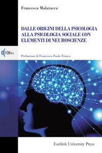 Dalle Origini della Psicologia alla Psicologia Sociale con Elementi di Neuroscienze_cover