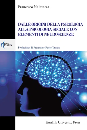 Dalle Origini della Psicologia alla Psicologia Sociale con Elementi di Neuroscienze