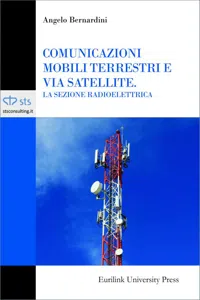 Comunicazioni mobili terrestri e via satellite – La sezione radioelettrica_cover