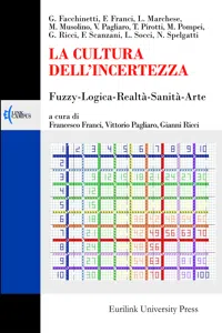 La cultura dell'Incertezza. Fuzzy - Logica - Realtà - Sanità - Arte_cover