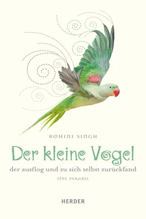 Der kleine Vogel, der ausflog und zu sich selbst zurückfand