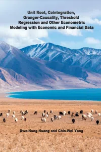 Unit Root, Cointegration, Granger-Causality, Threshold Regression and Other Econometric Modeling with Economics and Financial Data_cover