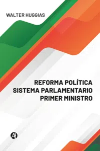 REFORMA POLÍTICA SISTEMA PARLAMENTARIO PRIMER MINISTRO_cover