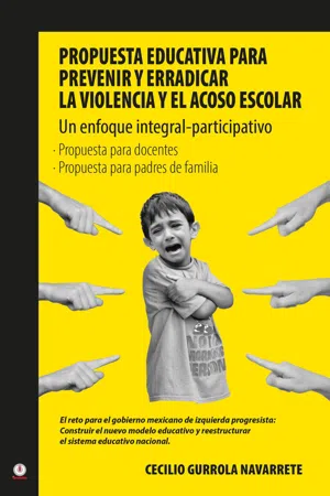 Propuesta educativa para prevenir y erradicar la violencia y el acoso escolar