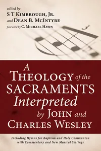 A Theology of the Sacraments Interpreted by John and Charles Wesley_cover