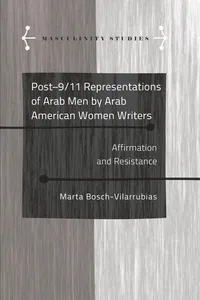 Post-9/11 Representations of Arab Men by Arab American Women Writers_cover