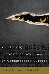 Monstrosity, Performance, and Race in Contemporary Culture_cover