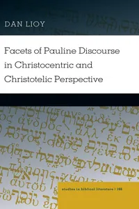 Facets of Pauline Discourse in Christocentric and Christotelic Perspective_cover