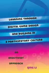 Learning through Digital Game Design and Building in a Participatory Culture_cover