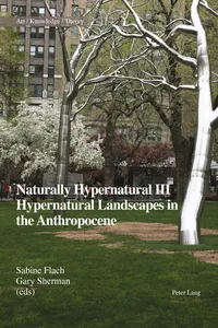 Naturally Hypernatural III: Hypernatural Landscapes in the Anthropocene_cover