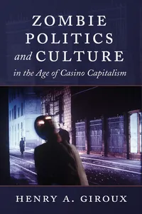 Zombie Politics and Culture in the Age of Casino Capitalism_cover