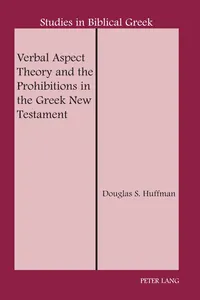 Verbal Aspect Theory and the Prohibitions in the Greek New Testament_cover