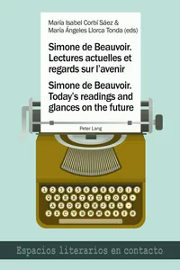 Simone de Beauvoir. Lectures actuelles et regards sur lavenir / Simone de Beauvoir. Todays readings and glances on the future_cover