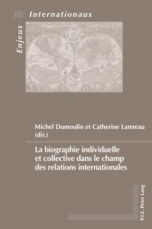 La biographie individuelle et collective dans le champ des relations internationales