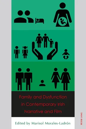 Family and Dysfunction in Contemporary Irish Narrative and Film