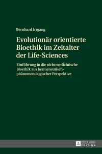 Evolutionär orientierte Bioethik im Zeitalter der Life-Sciences_cover