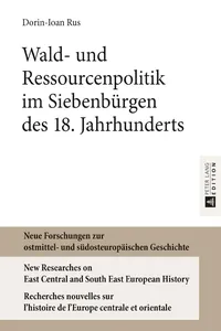 Wald- und Ressourcenpolitik im Siebenbürgen des 18. Jahrhunderts_cover