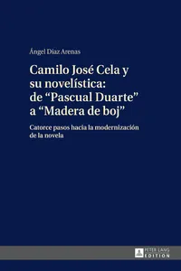 Camilo José Cela y su novelística: de «Pascual Duarte» a «Madera de boj»_cover