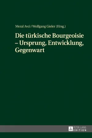 Die türkische Bourgeoisie  Ursprung, Entwicklung, Gegenwart