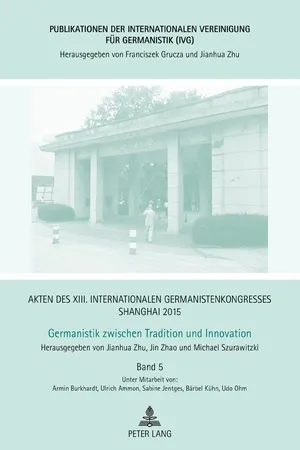 Akten des XIII. Internationalen Germanistenkongresses Shanghai 2015  Germanistik zwischen Tradition und Innovation