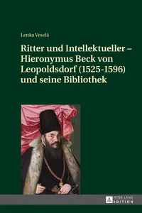 Ritter und Intellektueller Hieronymus Beck von Leopoldsdorf und seine Bibliothek_cover