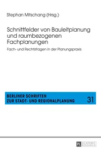 Schnittfelder von Bauleitplanung und raumbezogenen Fachplanungen_cover