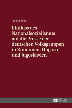 Einfluss des Nationalsozialismus auf die Presse der deutschen Volksgruppen in Rumänien, Ungarn und Jugoslawien