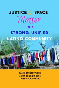 Justice and Space Matter in a Strong, Unified Latino Community_cover