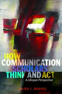 How Communication Scholars Think and Act_cover