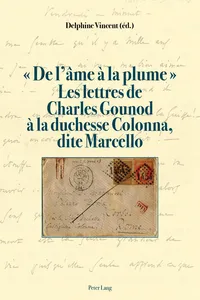 « De lâme à la plume ». Les lettres de Charles Gounod à la duchesse Colonna, dite Marcello_cover