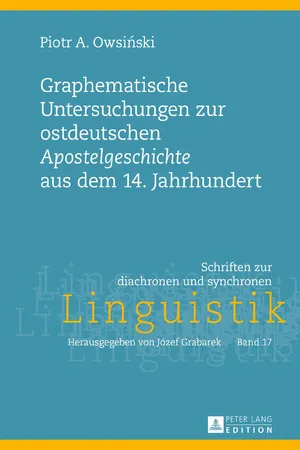 Graphematische Untersuchungen zur ostdeutschen «Apostelgeschichte» aus dem 14. Jahrhundert