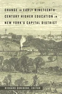 Change in Early Nineteenth-Century Higher Education in New Yorks Capital District_cover